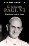 J'ai rencontré Paul VI