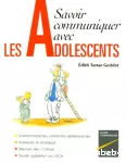 Savoir communiquer avec les adolescents