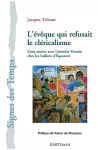 L' évêque qui refusait le cléricalisme