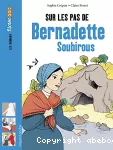 Sur les pas de Bernadette Soubirous