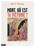 Mort, où est ta victoire ?