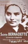 Sainte Bernadette, la voie de la simplicté