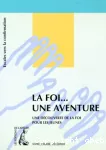 La foi...une aventure