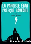 La paroisse était presque parfaite