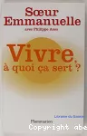 Vivre, à quoi ça sert ?