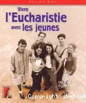 Vivre l'Eucharistie avec les jeunes