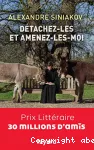 Détachez-les et amenez-les-moi !