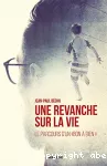 Une revanche sur la vie