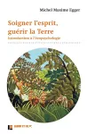 Soigner l'esprit, guérir la terre