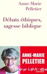 Débats éthiques, sagesse biblique