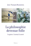 La philosophie devenue folle