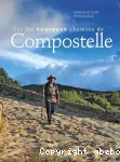 Sur les nouveaux chemins de compostelle