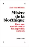 Misère de la bioéthique