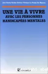 Une vie à vivre avec les personnes handicapées mentales