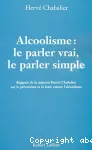 Alcoolisme: le parler vrai, le parler simple