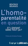 L'homo-parentalité en question