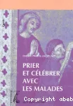 Prier et célébrer avec les malades