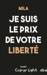 Je suis le prix de votre liberté