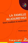 LA FAMILLE AUJOURD'UI