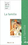 Ce que dit la Bible sur La Famille