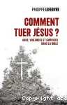 Comment tuer Jésus ?