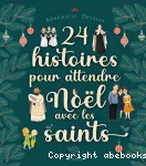 24 Histoires pour attendre Noël avec les saints