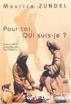 Pour toi, qui suis-je ?