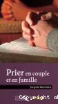 Prier en couple et en famille