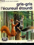 Gris-Gris l'écureuil étourdi