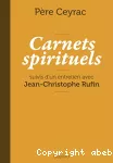 Carnets spirituels ; et Entretien avec Jean-Christophe Rufin