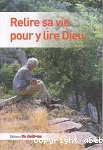 Relire sa vie pour y lire Dieu