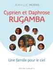 Cyprien et Daphrose Rubamga : une famille pour le ciel