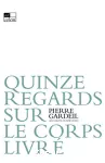 Quinze regards sur le corps livré