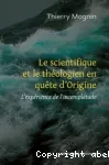 Le scientifique et le théologien en quête d'origine