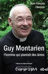 Guy Montarien l'homme qui plantait des âmes