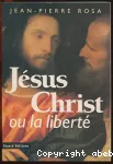 Jésus Christ ou la liberté