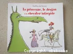 La princesse, le dragon et le chevalier intrépide