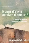 Mourir d'envie ou vivre d'amour ?