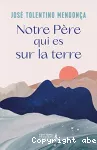 Notre Père qui es sur la terre