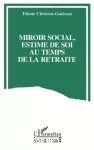 Miroir social, estime de soi au temps de la retraite