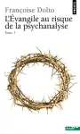 L'Évangile au risque de la psychanalyse Tome 1