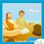 Si tu priais le Père