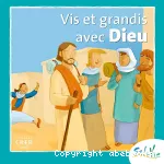 Vis et grandis avec Dieu