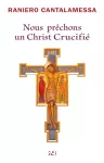 Nous prêchons un Christ Crucifié