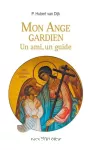 Mon Ange gardien. Un ami, un guide