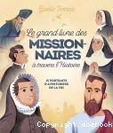 Le grand livre des missionnaires à travers l'Histoire