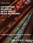 1905-2000, Les édifices religieux du XXe siècle en Île-de-France