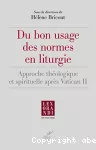 Du bon usage des normes en liturgie