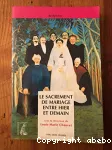 Le sacrement de mariage entre hier et demain