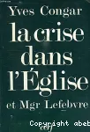 La crise dans l'Église et Mgr Lefebvre